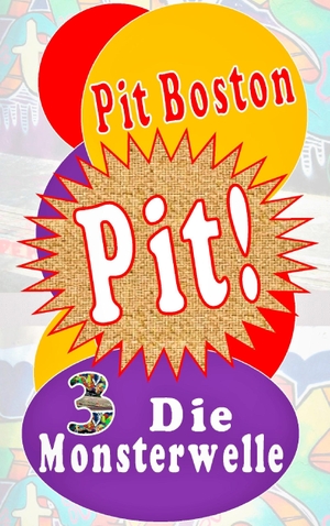 Boston, Pit. Pit! Die Monsterwelle - Pits spannende Abenteuer. Books on Demand, 2017.