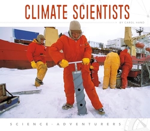 Hand, Carol. Climate Scientists. Abdo Publishing Company, 2020.