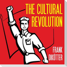 The Cultural Revolution Lib/E: A People's History, 1962-1976