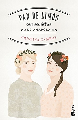 Campos, Cristina. Pan de limón con semillas de amapola. Booket, 2018.