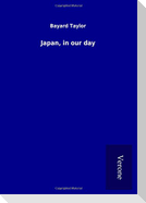 Japan, in our day