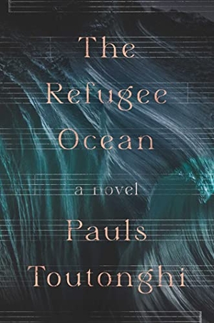 Toutonghi, Pauls. The Refugee Ocean. Simon & Schuster, 2023.