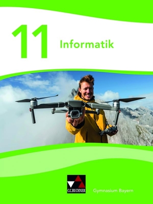 Dorsch, Tobias / Greubel, André et al. Informatik Gymnasium Bayern 11 - Alle Profile. Buchner, C.C. Verlag, 2024.