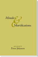 Miracles & Mortifications