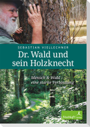 Dr. Wald und sein Holzknecht