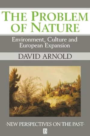 Arnold, David. The Problem of Nature - Environment and Culture in Historical Perspective. John Wiley & Sons, 2002.