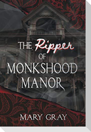 The Ripper of Monkshood Manor