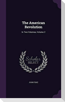 The American Revolution: In Two Volumes, Volume 2