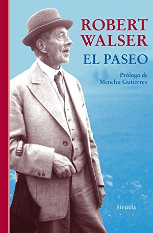 Fortea, Carlos / Walser, Robert et al. El paseo. Siruela, 2016.