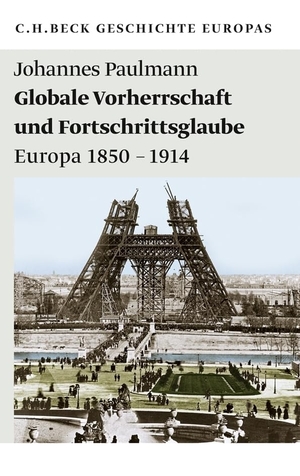 Paulmann, Johannes. Globale Vorherrschaft und Fortschrittsglaube - Europa 1850 - 1914. C.H. Beck, 2019.