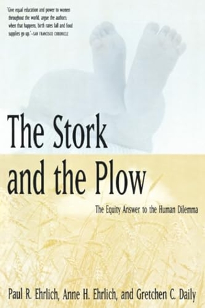 Ehrlich, Paul R. / Ehrlich, Anne H. et al. STORK AND THE PLOW. Yale University Press, 1997.