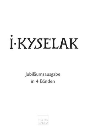 Goffriller, Gabriele. Kyselak - Jubiläumsausgabe in 4 Bänden und "Das Phänomen I.Kyselak" als Paket in der Stofftasche. Edition Tandem, 2026.