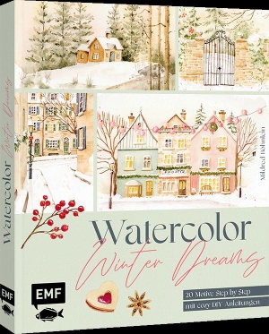 Böhnlein, Mildred. Watercolor Winter Dreams - 20 cozy Aquarell-Motive Step by Step malen | Mit cozy DIY-Anleitungen und Rezepten für deine gemütliche Winterzeit. Edition Michael Fischer, 2026.