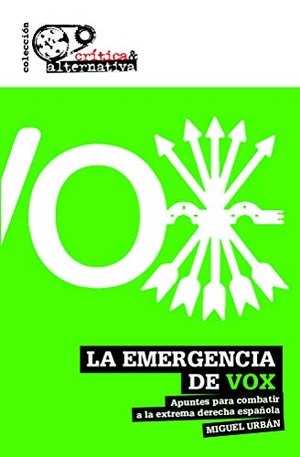 Urban Crespo, Miguel. La emergencia de Vox : apuntes para combatir a la extrema derecha española. EDITORIAL SYLONE, 2019.