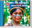 WAS IST WAS Hörspiel-CD: Welt des Amazonas/ Abenteuer Anden