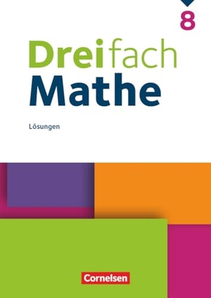 Dreifach Mathe 8. Schuljahr - Lösungen zum Schulbuch. Cornelsen Verlag GmbH, 2024.