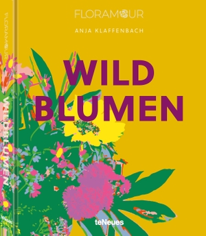 Klaffenbach, Anja. Floramour: Wildblumen. teNeues Verlag GmbH, 2024.