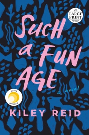 Reid, Kiley. Such a Fun Age - Reese's Book Club. Diversified Publishing, 2019.
