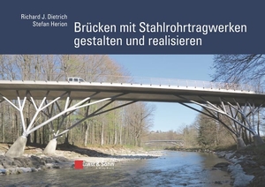 Dietrich, Richard J. / Stefan Herion. Brücken mit Stahlrohrtragwerken gestalten und realisieren. Ernst W. + Sohn Verlag, 2017.