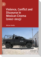 Violence, Conflict and Discourse in Mexican Cinema (2002-2015)