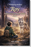 Roy, mein Freund, der Wolf