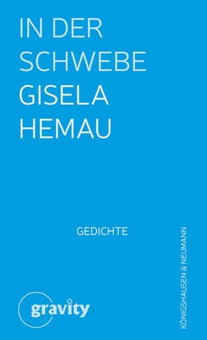 Hemau, Gisela. In der Schwebe - Gedichte. Königshausen & Neumann, 2026.