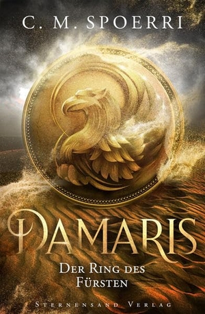 Spoerri, C. M.. Damaris (Band 2): Der Ring des Fürsten. Sternensand Verlag, 2020.