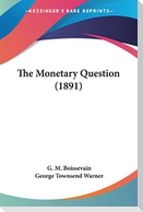 The Monetary Question (1891)