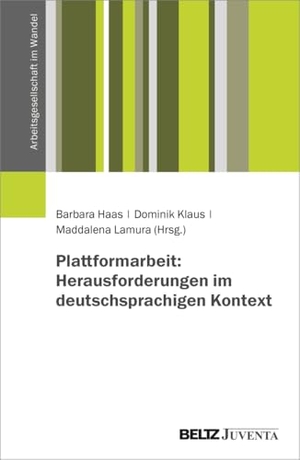 Haas, Barbara / Dominik Klaus et al (Hrsg.). Plattformarbeit: Herausforderungen im deutschsprachigen Kontext. Juventa Verlag GmbH, 2024.