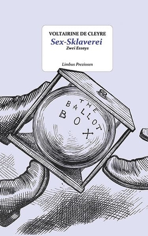 Cleyre, Voltairine De. Sex-Sklaverei - Zwei Essays. Limbus Verlag, 2026.