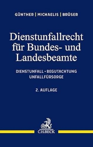 Günther, Jörg-Michael / Michaelis, Lars Oliver et al. Dienstunfallrecht für Bundes- und Landesbeamte. C.H. Beck, 2024.