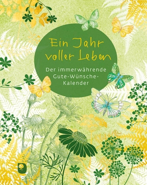 Ein Jahr voller Leben - Der immerwährende Gute-Wünsche-Kalender. Eschbach Verlag Am, 2024.