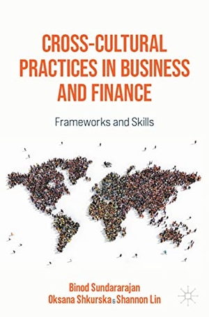 Sundararajan, Binod / Lin, Shannon et al. Cross-Cultural Practices in Business and Finance - Frameworks and Skills. Springer International Publishing, 2023.