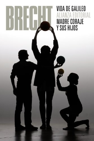 Brecht, Bertolt. Vida de Galileo : madre coraje y sus hijos. Alianza Editorial, 2012.