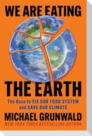We Are Eating the Earth