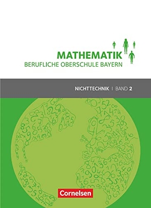 Altrichter, Volker / Fielk, Werner et al. Mathematik Band 2 (FOS/BOS 12) - Berufliche Oberschule Bayern - Nichttechnik - Schülerbuch - Mit Webcode. Cornelsen Verlag GmbH, 2018.