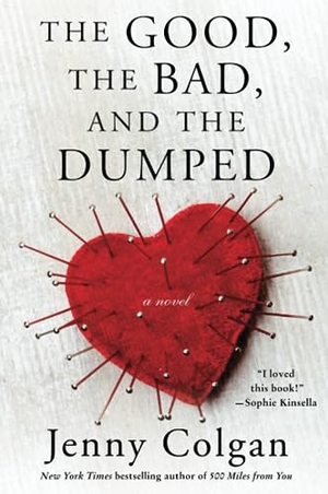 Colgan, Jenny. Good, the Bad, and the Dumped, The. HarperCollins, 2023.