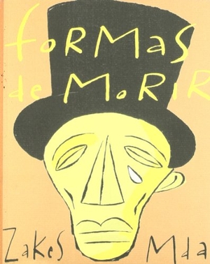 Mda, Zakes. Formas de morir. Ediciones Barataria, 2001.
