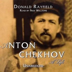 Rayfield, Donald. Anton Chekhov: His Life. Blackstone Publishing, 2008.