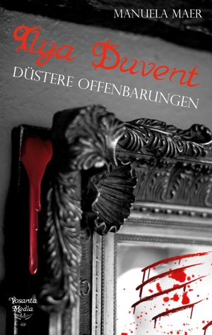 Maer, Manuela. Ilya Duvent - Düstere Offenbarungen. Books on Demand, 2023.