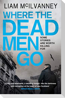Where the Dead Men Go