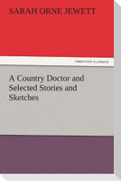 A Country Doctor and Selected Stories and Sketches