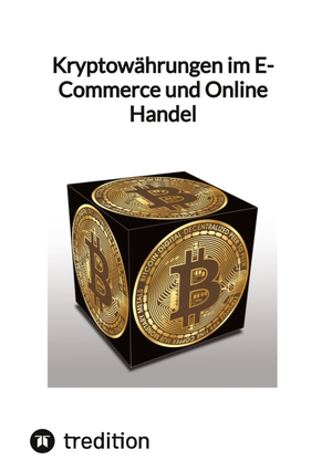 Moritz. Kryptowährungen im E-Commerce und Online Handel. tredition, 2023.