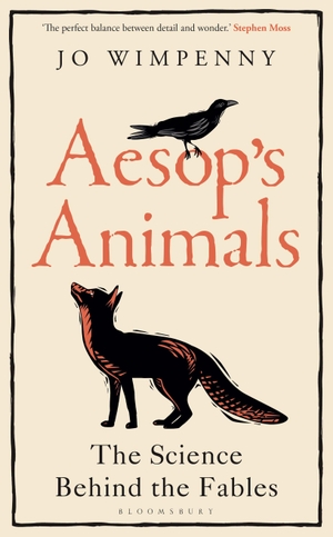 Wimpenny, Jo. Aesop's Animals - The Science Behind the Fables. Bloomsbury UK, 2023.