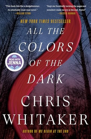 Whitaker, Chris. All the Colors of the Dark: A Read with Jenna Pick. Crown Publishing Group (NY), 2024.