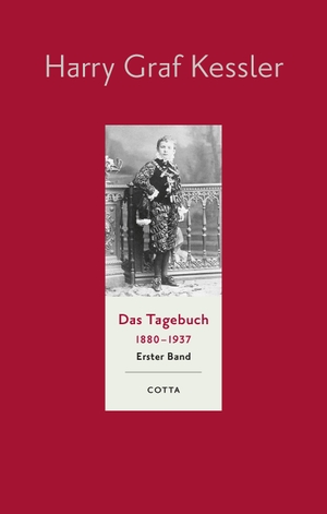 Kessler, Harry. Das Tagebuch 1880-1937, Band 1 (Das Tagebuch 1880-1937. Leinen-Ausgabe, Bd. ?) - 1880-1891. Cotta, 2018.