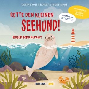 Voss, Dorthe. Rette den kleinen Seehund Deutsch-Türkisch. Boyens Buchverlag, 2026.