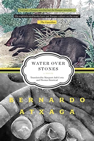 Atxaga, Bernardo. Water Over Stones. Graywolf Press, 2022.