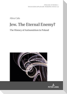 Jew. The Eternal Enemy?