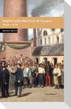 People and Politics in France, 1848-1870